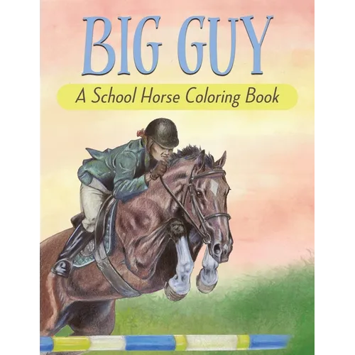 Big Guy: A School Horse Coloring Book - Paperback