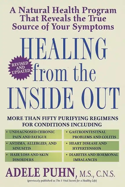 Healing from the Inside Out: A Natural Health Program That Reveals the True Source of Your Symptoms - Paperback