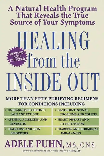 Healing from the Inside Out: A Natural Health Program That Reveals the True Source of Your Symptoms - Paperback