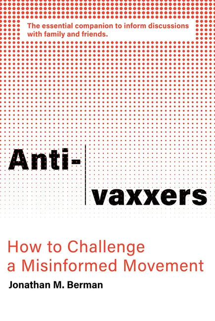 Anti-Vaxxers: How to Challenge a Misinformed Movement - Paperback