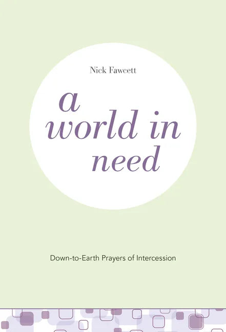 A World in Need: Down-To-Earth Prayers of Intercession - Paperback