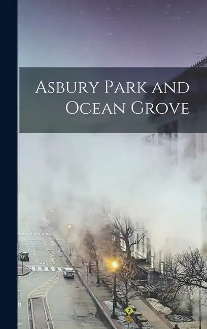 Asbury Park and Ocean Grove - Hardcover