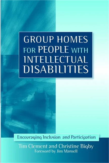 Group Homes for People with Intellectual Disabilities: Encouraging Inclusion and Participation - Paperback