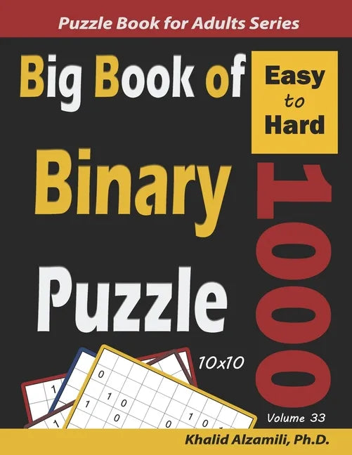 Big Book of Binary Puzzle: 1000 Easy to Hard (10x10) - Paperback