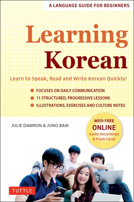 Learning Korean: A Language Guide for Beginners: Learn to Speak, Read and Write Korean Quickly! (Free Online Audio & Flash Cards) - Paperback