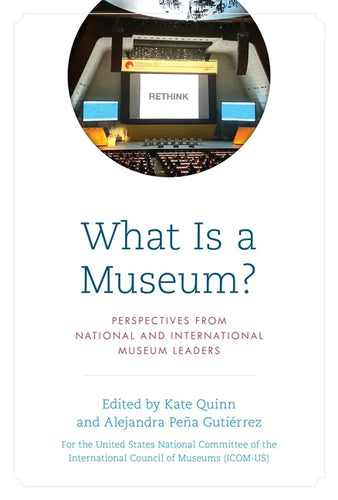 What Is a Museum?: Perspectives from National and International Museum Leaders - Paperback