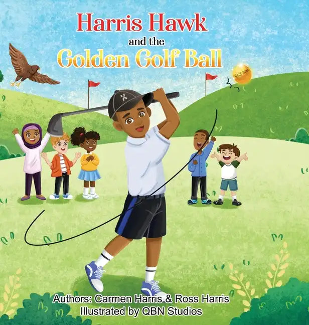 Harris Hawk and the Golden Golf Ball - Hardcover