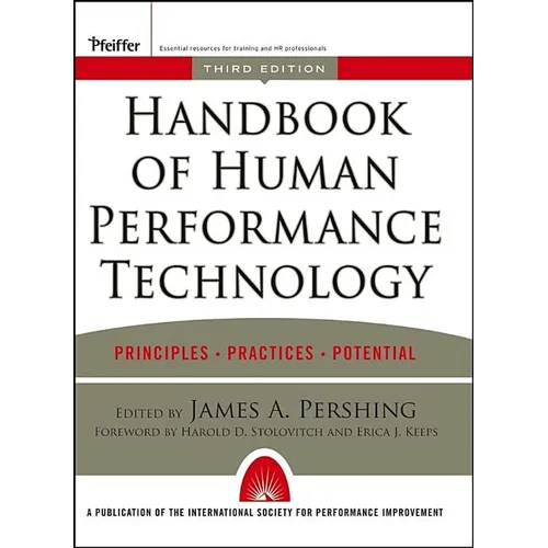 Handbook of Human Performance Technology: Principles, Practices, and Potential - Hardcover