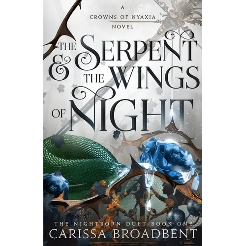 The Serpent & the Wings of Night: The Nightborn Duet Book One - Hardcover