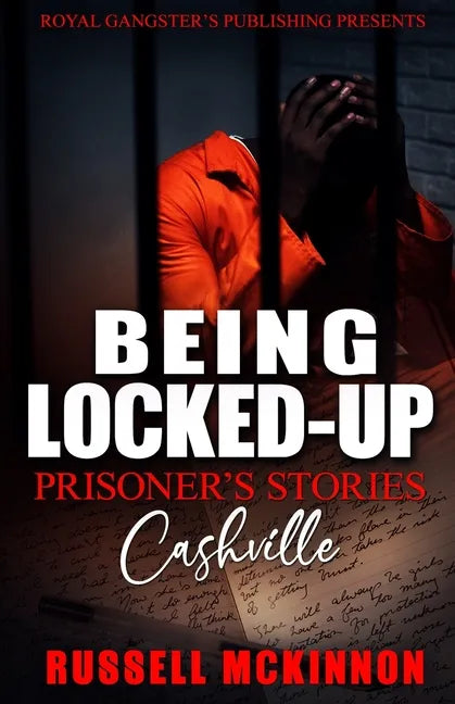 Being Locked-Up: Prisoner's Stories: Cashville - Paperback