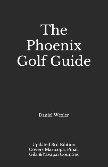 The Phoenix Golf Guide - Paperback