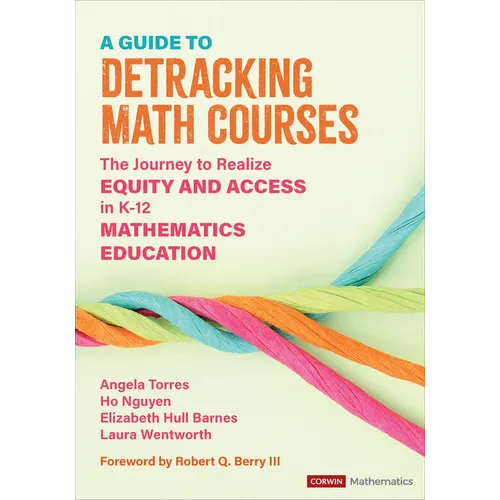 A Guide to Detracking Math Courses: The Journey to Realize Equity and Access in K-12 Mathematics Education - Paperback