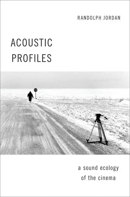 Acoustic Profiles: A Sound Ecology of the Cinema - Paperback