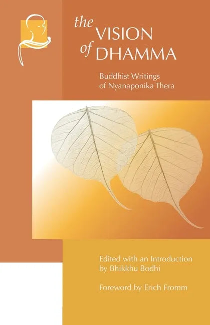 The Vision of Dhamma: Buddhist Writings of Nyanaponika Thera - Paperback