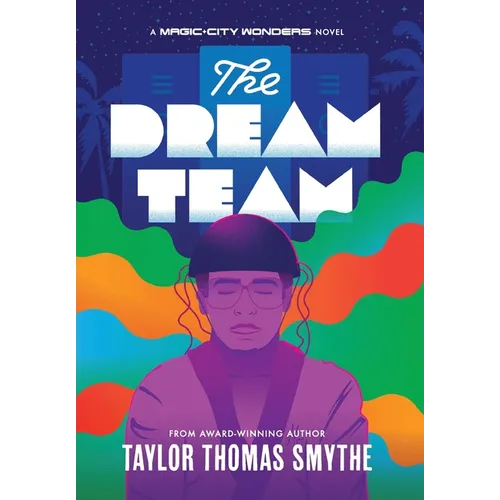The Dream Team: A Magic City Wonders Novel - Hardcover