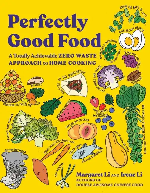 Perfectly Good Food: A Totally Achievable Zero Waste Approach to Home Cooking - Paperback