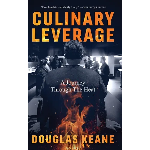 Culinary Leverage: A Journey Through the Heat - Hardcover