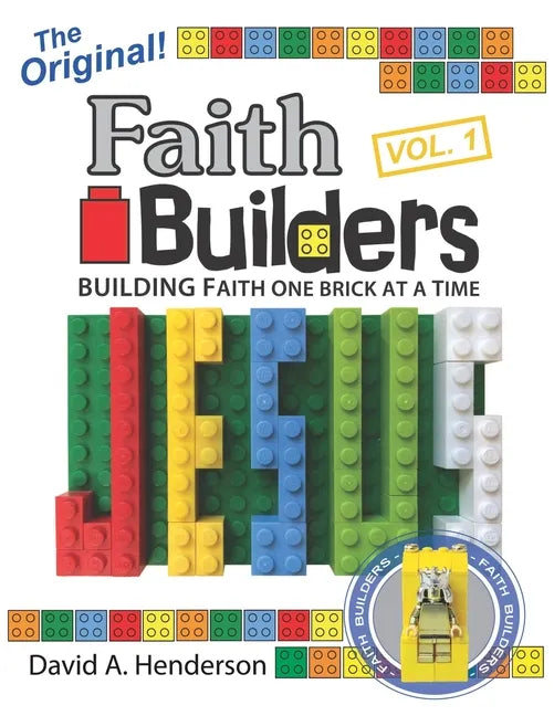 Faith Builders Building Faith One Brick at a Time Vol. 1 - Paperback