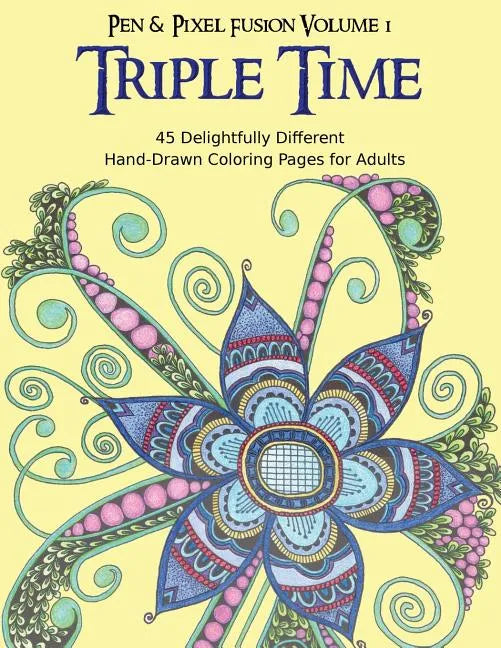 Triple Time: 45 Delightfully Different Coloring Pages for Adults - Paperback