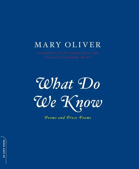 What Do We Know: Poems and Prose Poems - Paperback