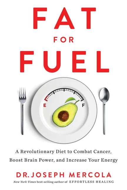 Fat for Fuel: A Revolutionary Diet to Combat Cancer, Boost Brain Power, and Increase Your Energy - Paperback