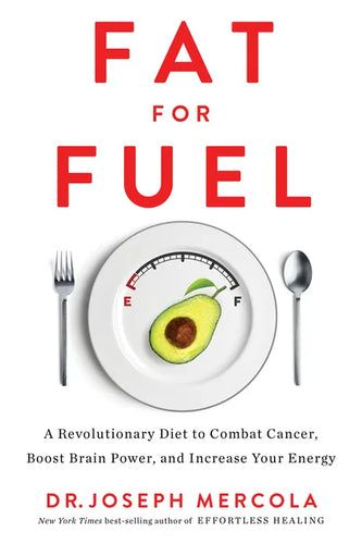 Fat for Fuel: A Revolutionary Diet to Combat Cancer, Boost Brain Power, and Increase Your Energy - Paperback