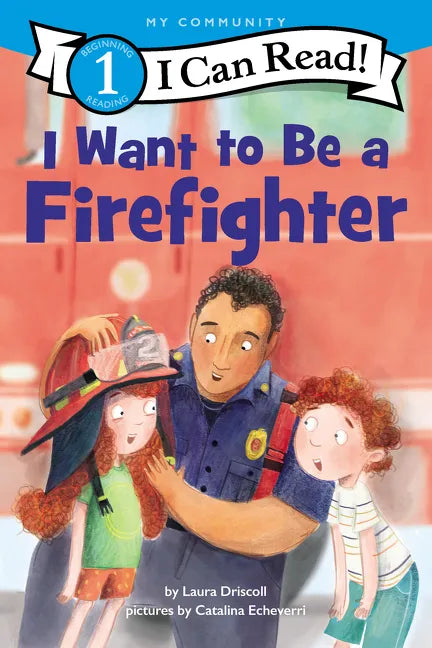 I Want to Be a Firefighter: A My Community I Can Read - Hardcover