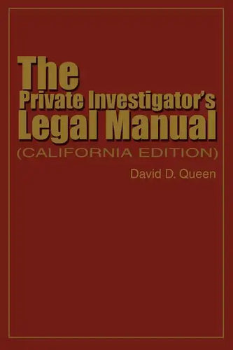 The Private Investigator's Legal Manual: (California Edition) - Paperback