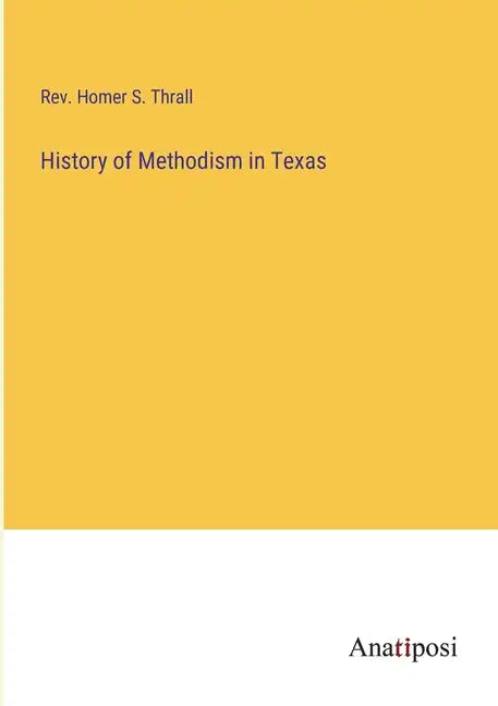 History of Methodism in Texas - Paperback