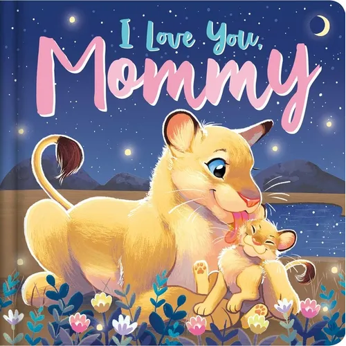 I Love You, Mommy: Padded Board Book - Board Book