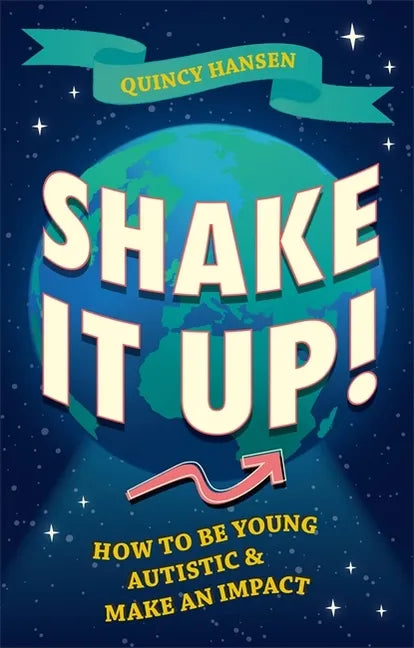 Shake It Up!: How to Be Young, Autistic, and Make an Impact - Paperback