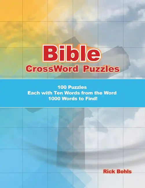 Bible CrossWord Puzzles: 100 Puzzles Each with Ten Words from the Word 1000 Words to Find! - Paperback