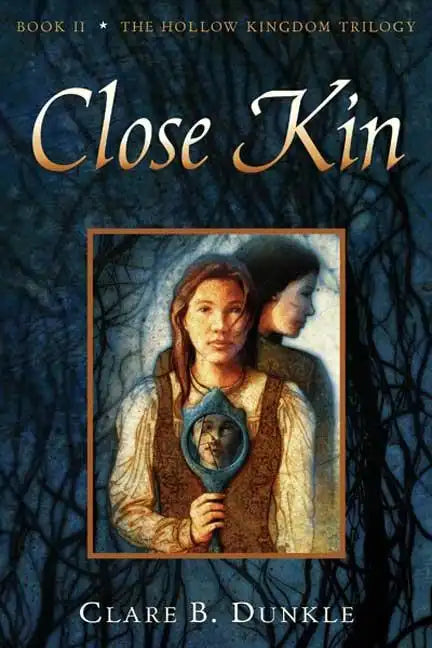 Close Kin: Book II -- The Hollow Kingdom Trilogy - Paperback