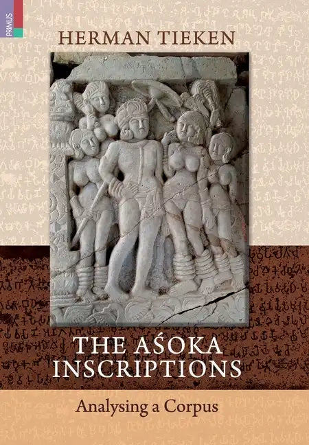 The Aśoka Inscriptions: Analysing a Corpus - Hardcover