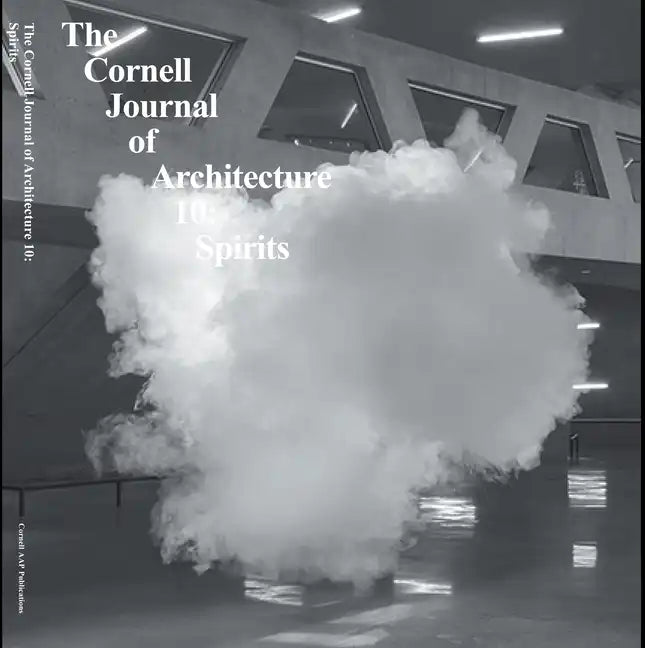 Cornell Journal of Architecture 10: Spirits - Paperback