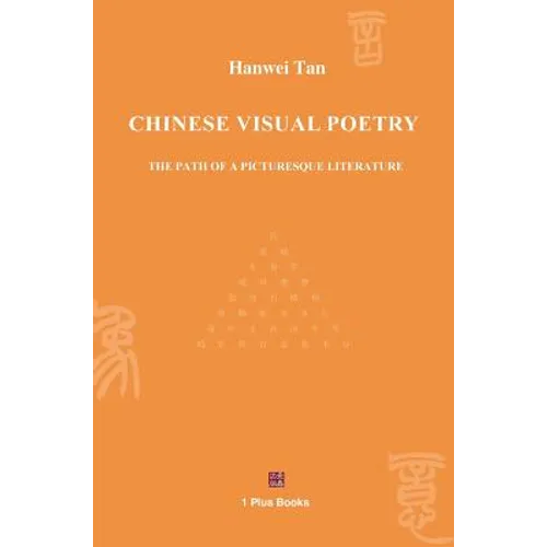 Chinese Visual Poetry: The Path of a Picturesque Literature - Hardcover