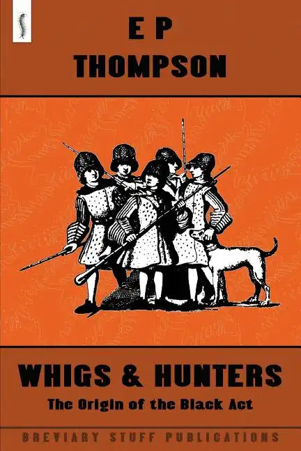 Whigs and Hunters - Paperback