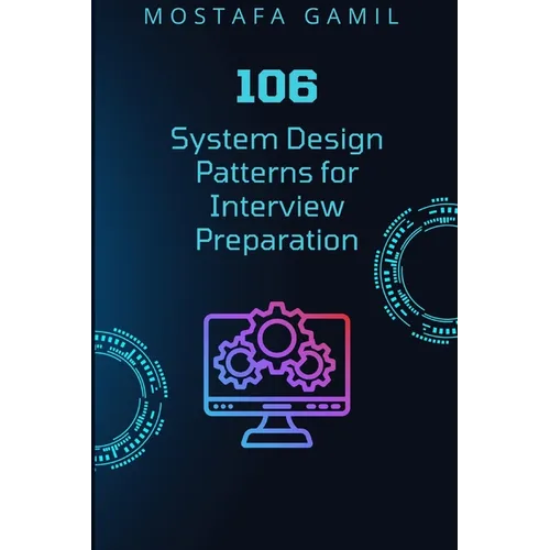 106 System Design Patterns for Interview Preparation - Paperback