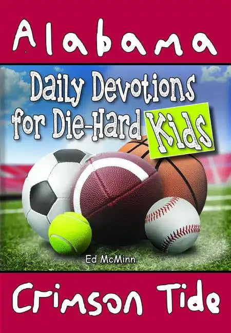 Daily Devotions for Die-Hard Kids Alabama Crimson Tide - Paperback