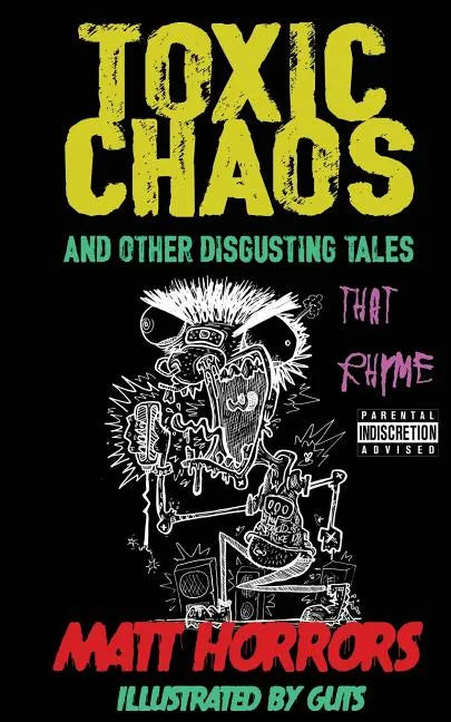 Toxic Chaos & Other Disgusting Tales: That Rhyme - Paperback