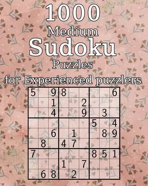 1000 Medium Sudoku Puzzles for Experienced puzzlers: also perfect as a Gift for Teenagers, Adults, Grandparents and Seniors - Puzzle Book - incl. Solu - Paperback