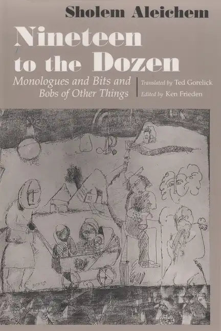 Nineteen to the Dozen: Monologues and Bits and Bobs of Other Things - Paperback
