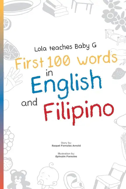 Lola Teaches Baby G: First 100 Words in English and Filipino - Paperback