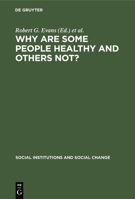 Why Are Some People Healthy and Others Not?: The Determinants of Health of Populations - Hardcover