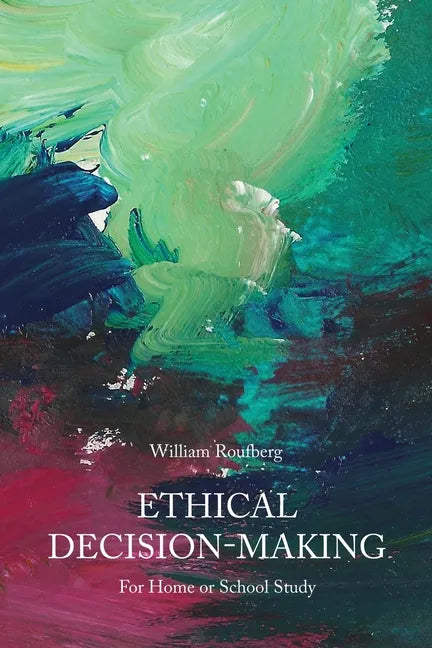 Ethical Decision-Making: For Home or School Study - Paperback