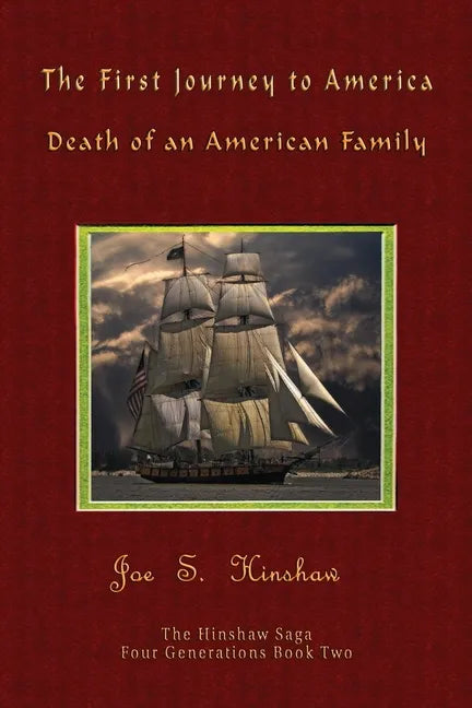 The First Journey to America: Death of an American Family The Hinshaw Saga - Paperback