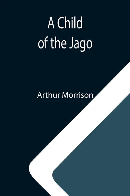 A Child of the Jago - Paperback
