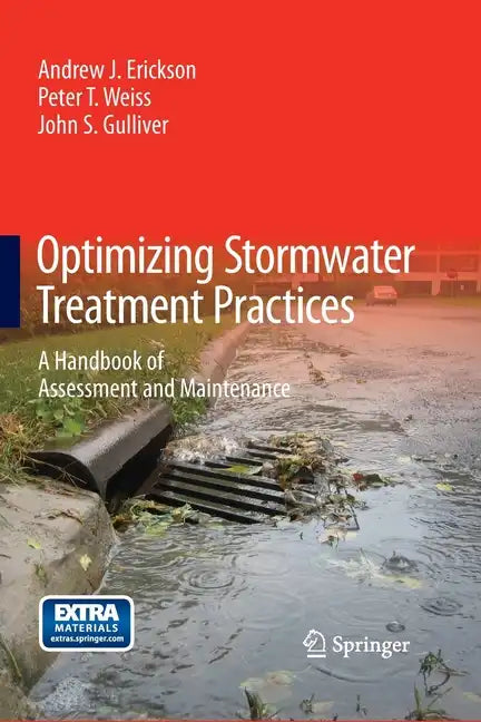 Optimizing Stormwater Treatment Practices: A Handbook of Assessment and Maintenance - Paperback
