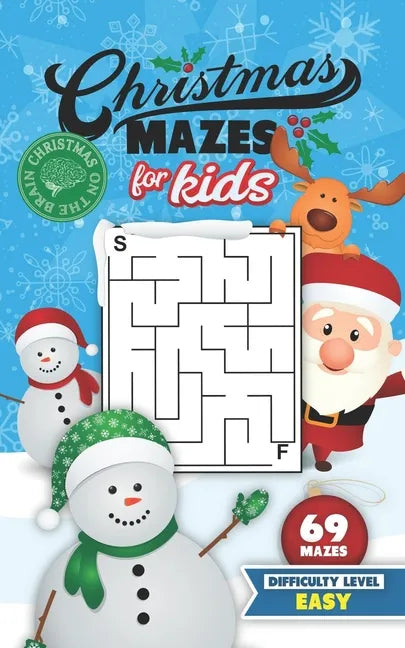Christmas Mazes for Kids 69 Mazes Difficulty Level Easy: Fun Maze Puzzle Activity Game Books for Children - Holiday Stocking Stuffer Gift Idea - Snowm - Paperback