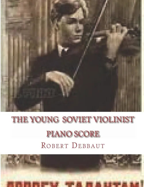 The Young Soviet Violinist--Piano Score: Solo Works for Young Violinists by Soviet Composers - Paperback
